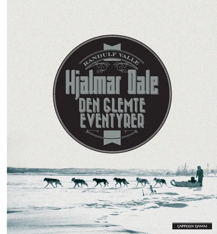 Omslag Hjalmar Dale - den glemte eventyrer av Randulf Valle (Innbundet)