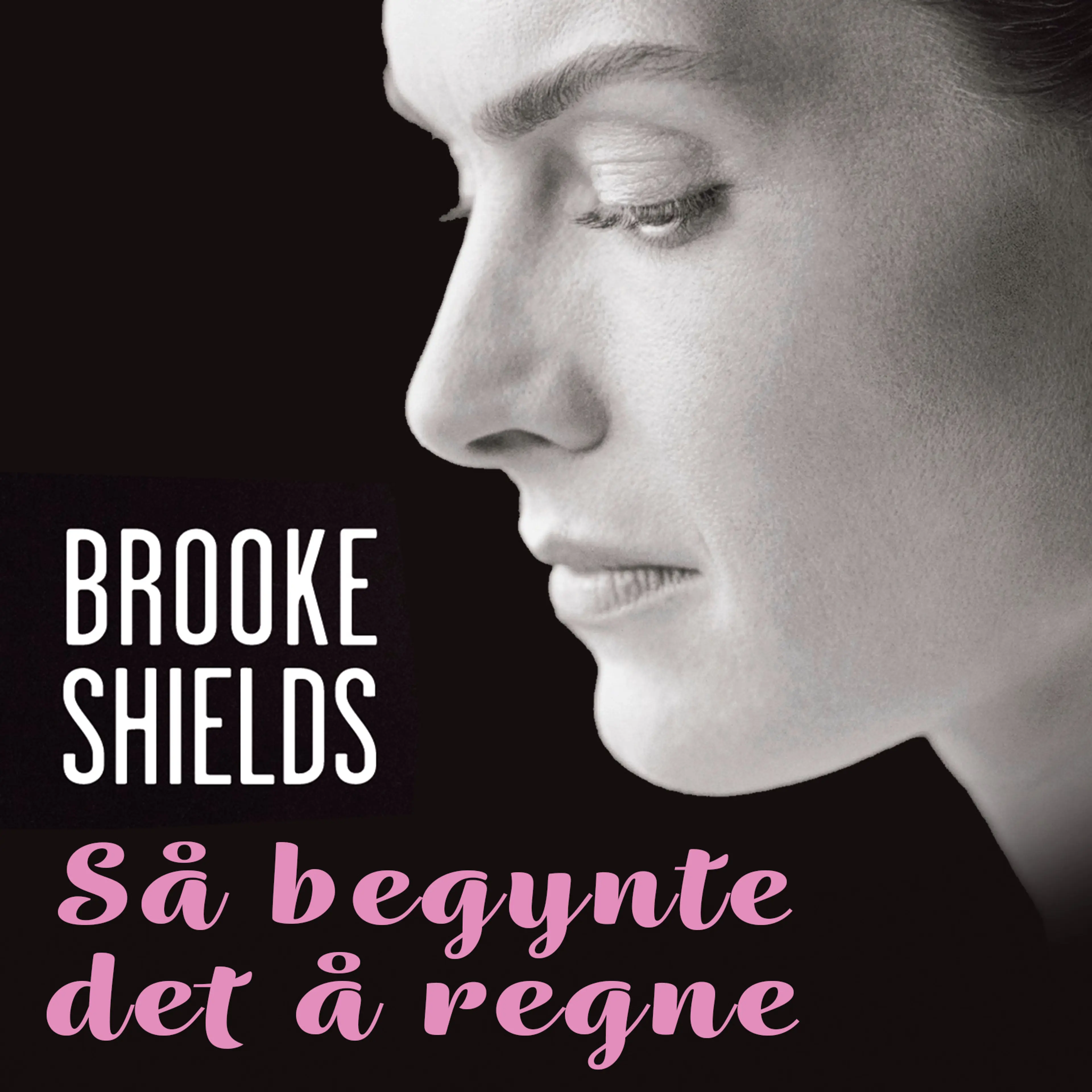 Omslag Så begynte det å regne - En fortelling om fødselsdepresjon av Brooke Shields (Lydbok)