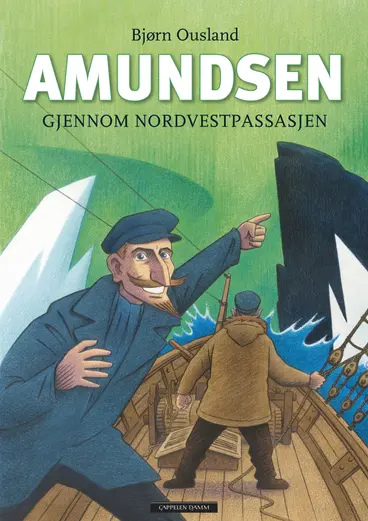 Omslag Amundsen gjennom Nordvestpassasjen av Bjørn Ousland (Innbundet)