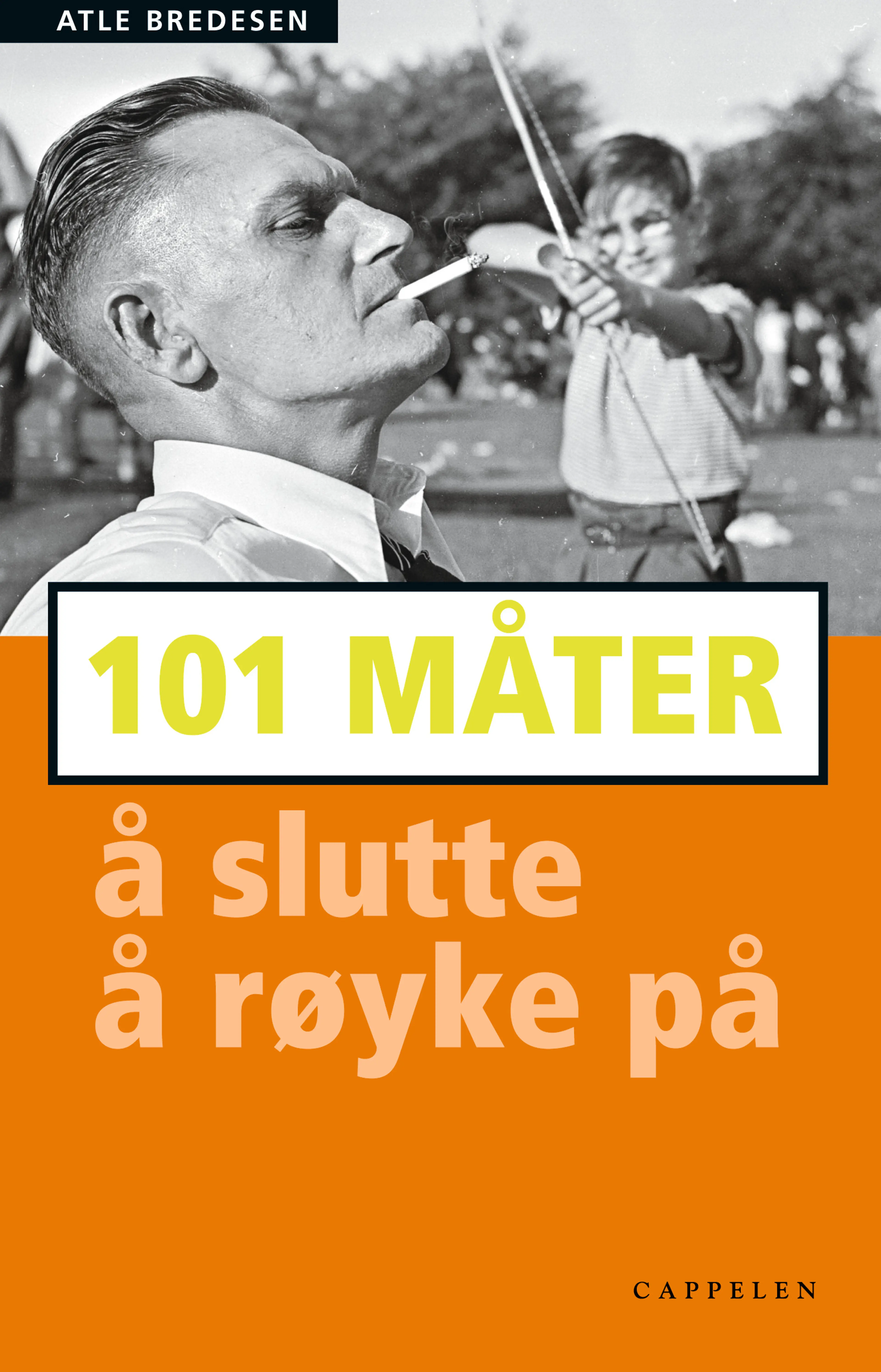 Omslag 101 måter å slutte å røyke på av Atle Bredesen (Innbundet)
