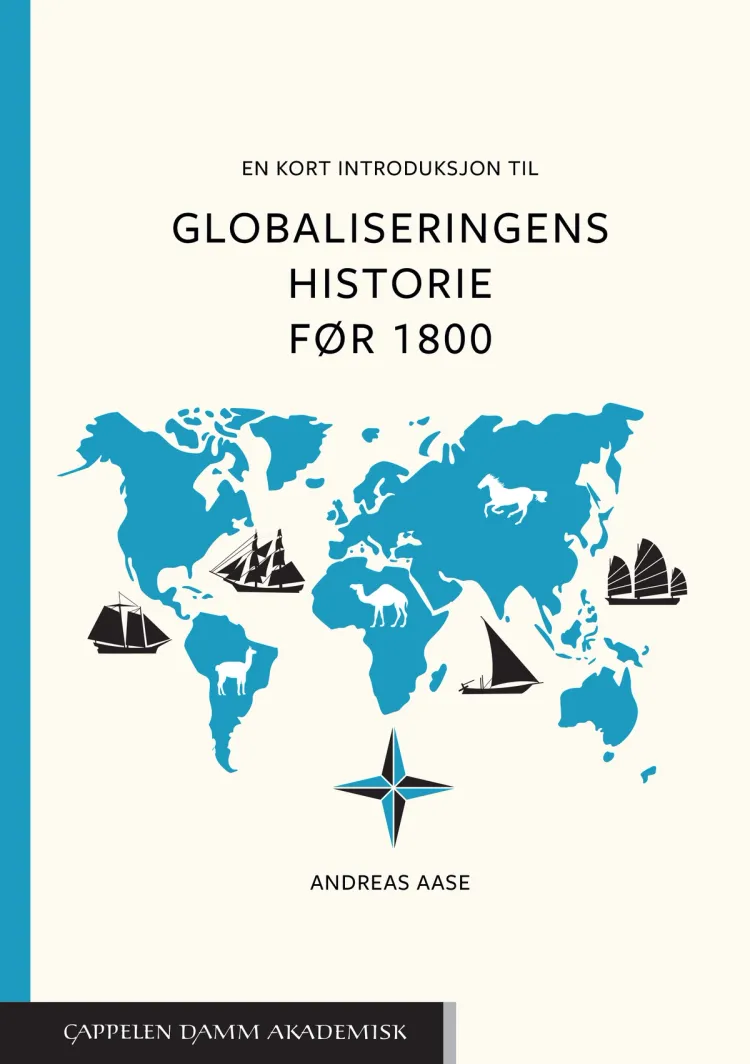 Omslag En kort introduksjon til globaliseringens historie før 1800 av Andreas Aase (Heftet)