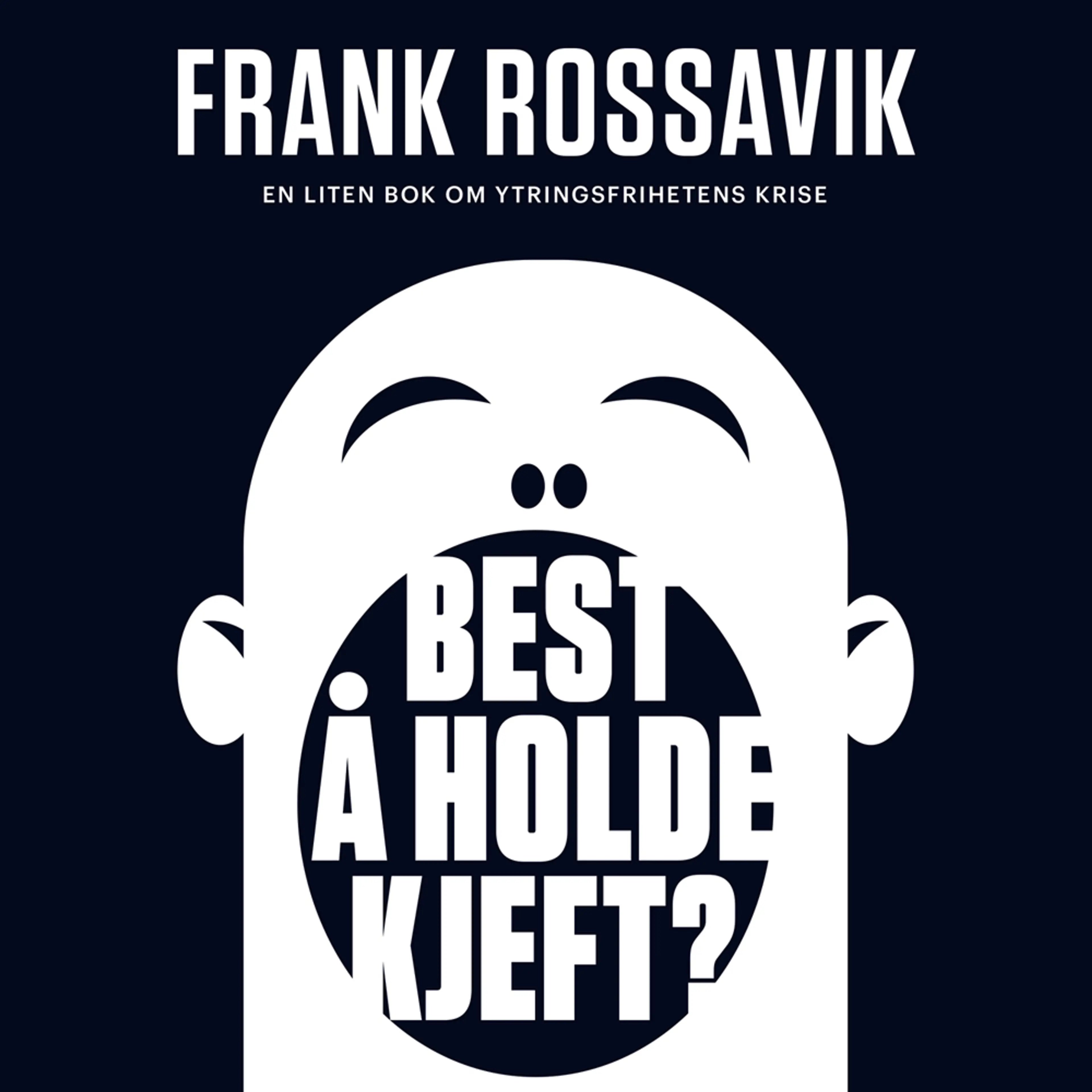 Omslag Best å holde kjeft? av Frank Rossavik (Lydbok)