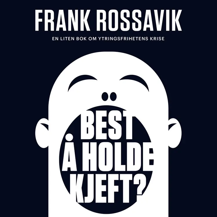 Omslag Best å holde kjeft? av Frank Rossavik (Lydbok)