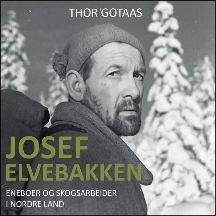 Omslag Josef Elvebakken av Thor Gotaas (Nedlastbar lydbok)