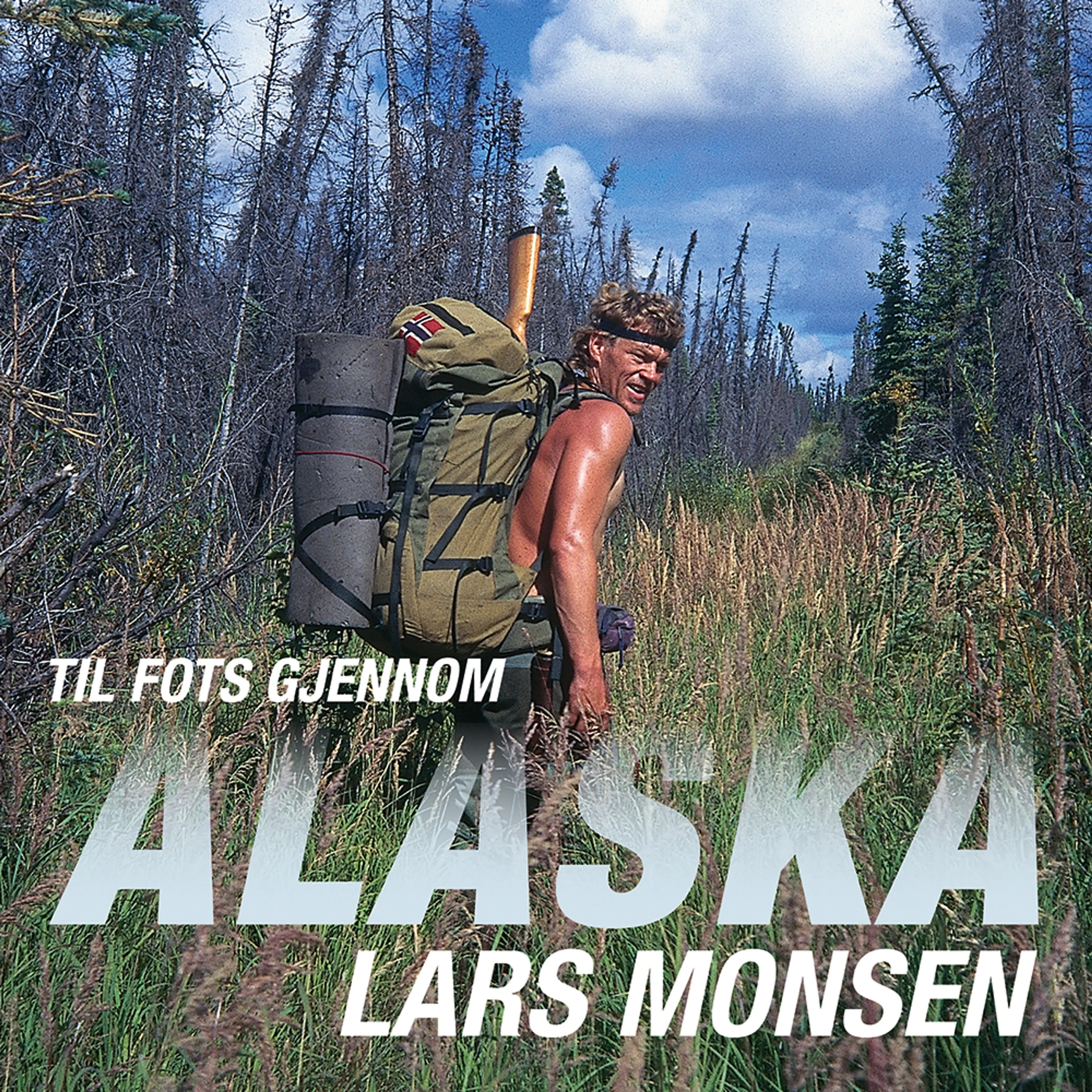 Omslag Til fots gjennom Alaska av Lars Monsen (Lydbok)