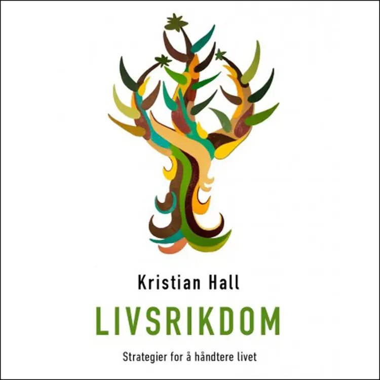 Omslag Livsrikdom - Strategier for å håndtere livet av Kristian Hall (Lydbok)