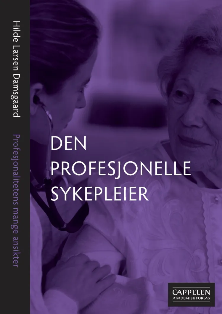 Omslag Den profesjonelle sykepleier av Hilde Larsen Damsgaard (Heftet)