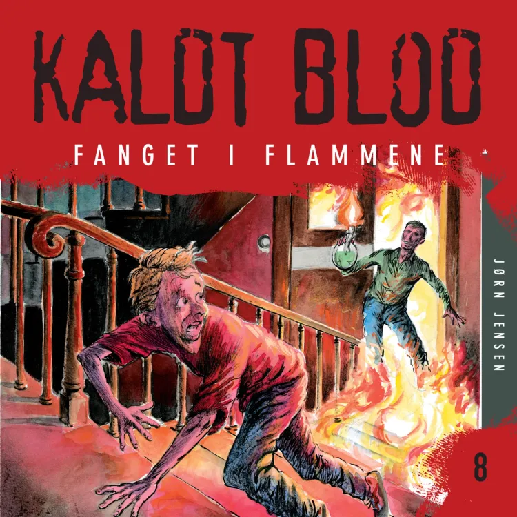 Omslag Kaldt blod 8 - Fanget i flammene av Jørn Jensen (Lydbok)
