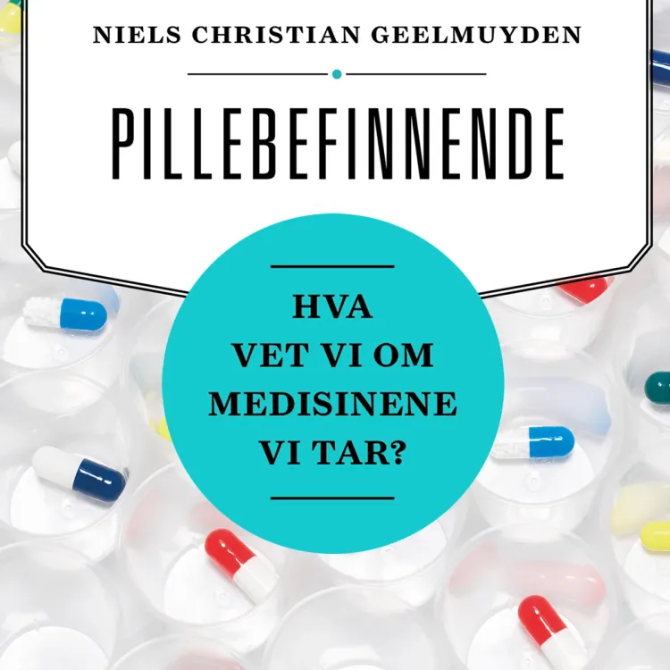 Omslag Pillebefinnende - Hva vet vi om medisinene vi tar? av Niels Christian Geelmuyden (Lydbok)