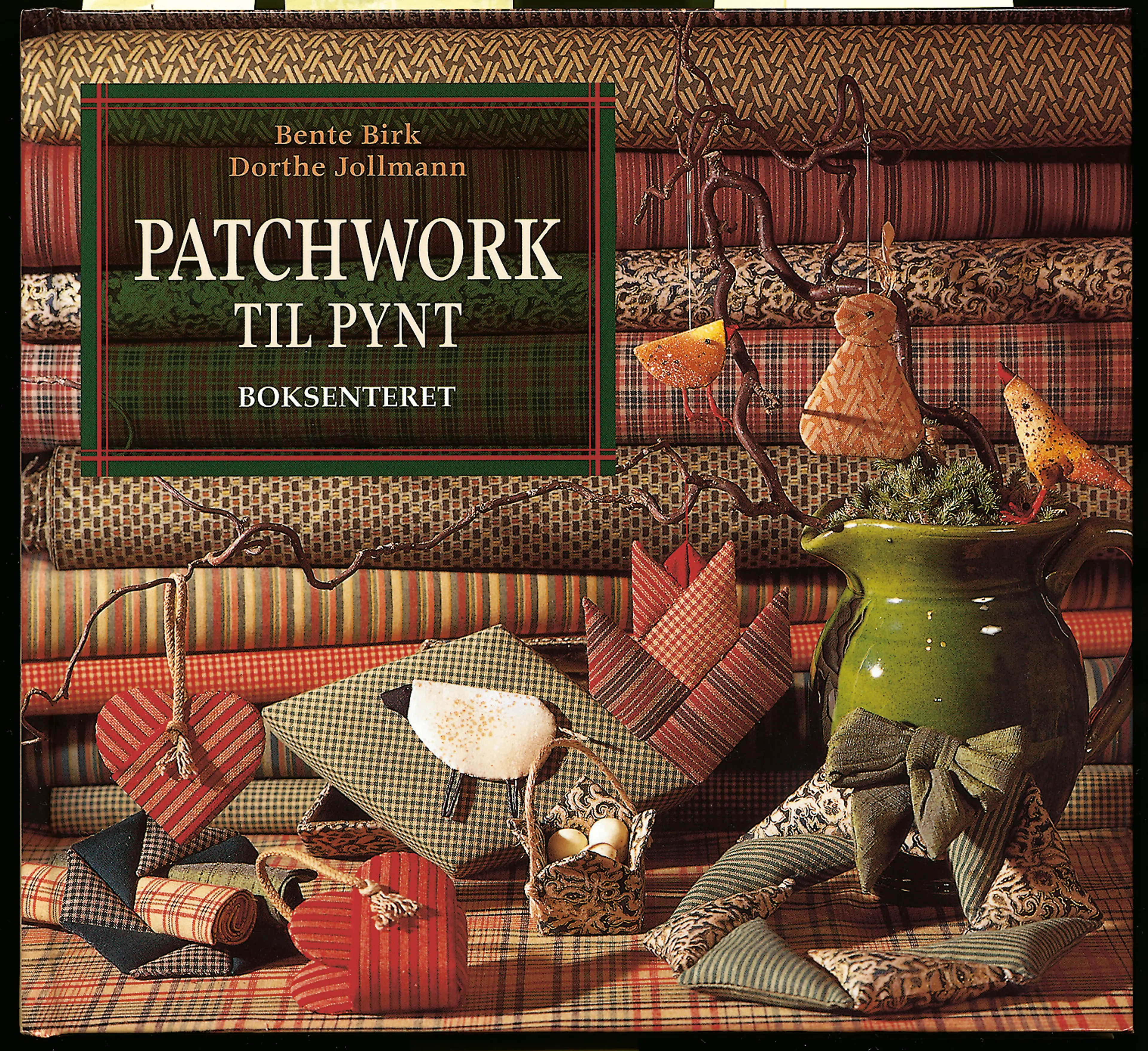 Omslag Patchwork til pynt av Bente Birk og Dorthe Jollmann (Innbundet)