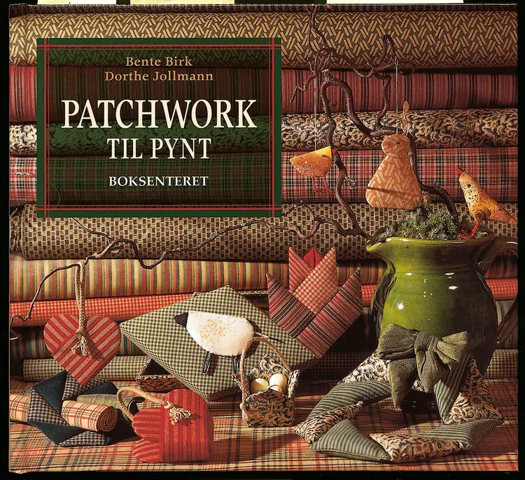 Omslag Patchwork til pynt av Bente Birk og Dorthe Jollmann (Innbundet)