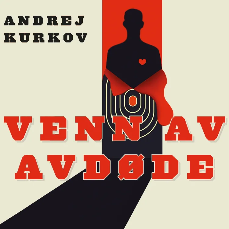 Omslag Venn av avdøde av Andrej Kurkov (Lydbok)