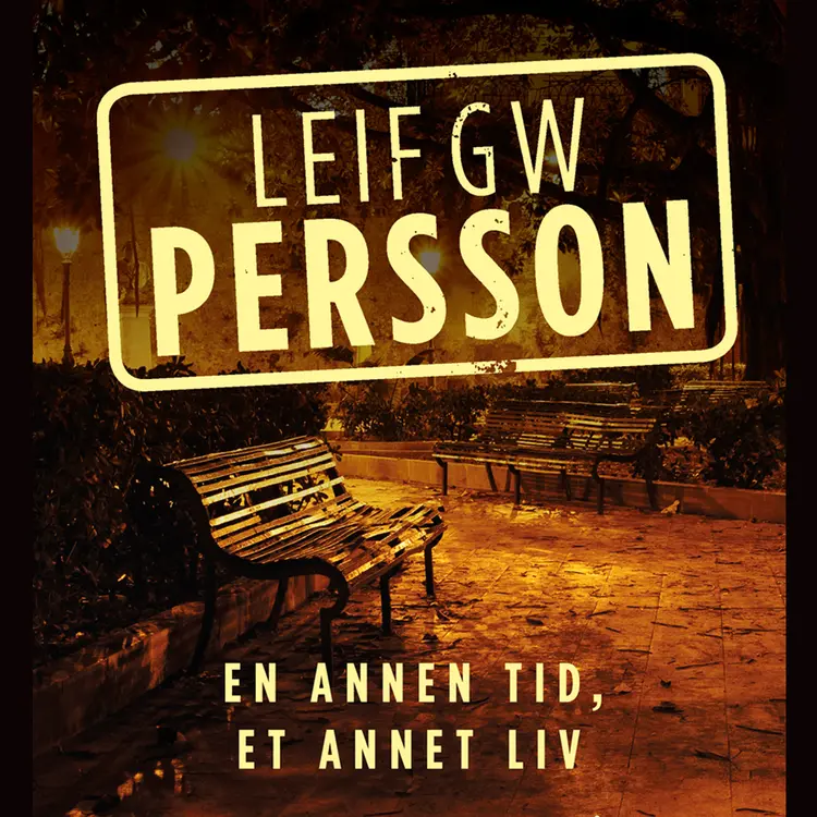 Omslag En annen tid, et annet liv av Leif GW Persson (Lydbok)