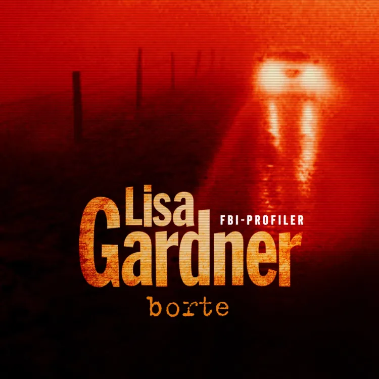 Omslag Borte av Lisa Gardner (Lydbok)