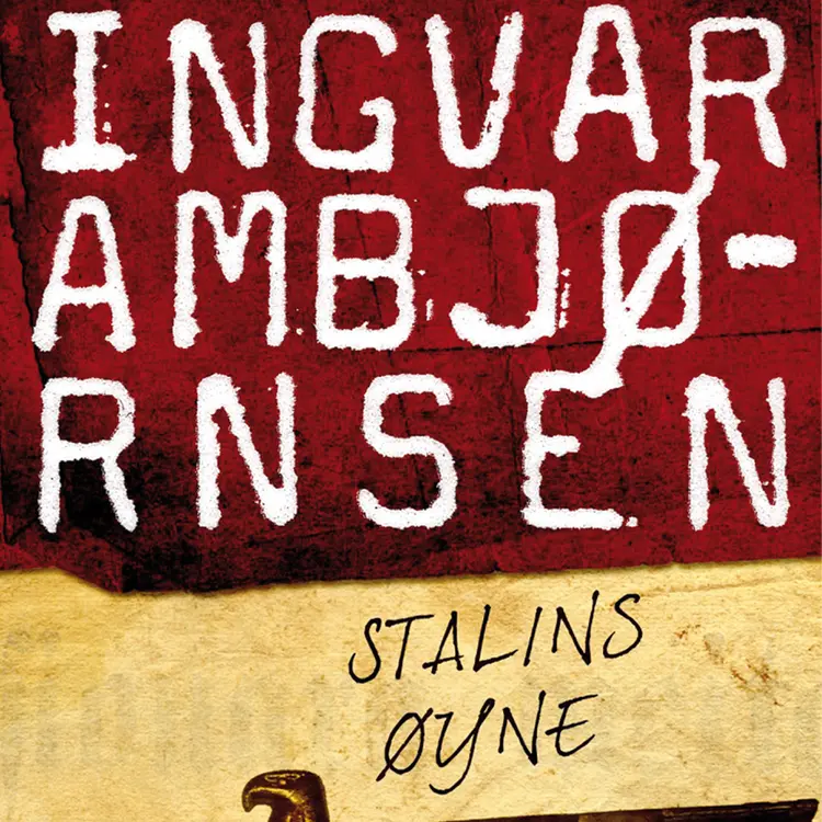 Omslag Stalins øyne av Ingvar Ambjørnsen (Lydbok)