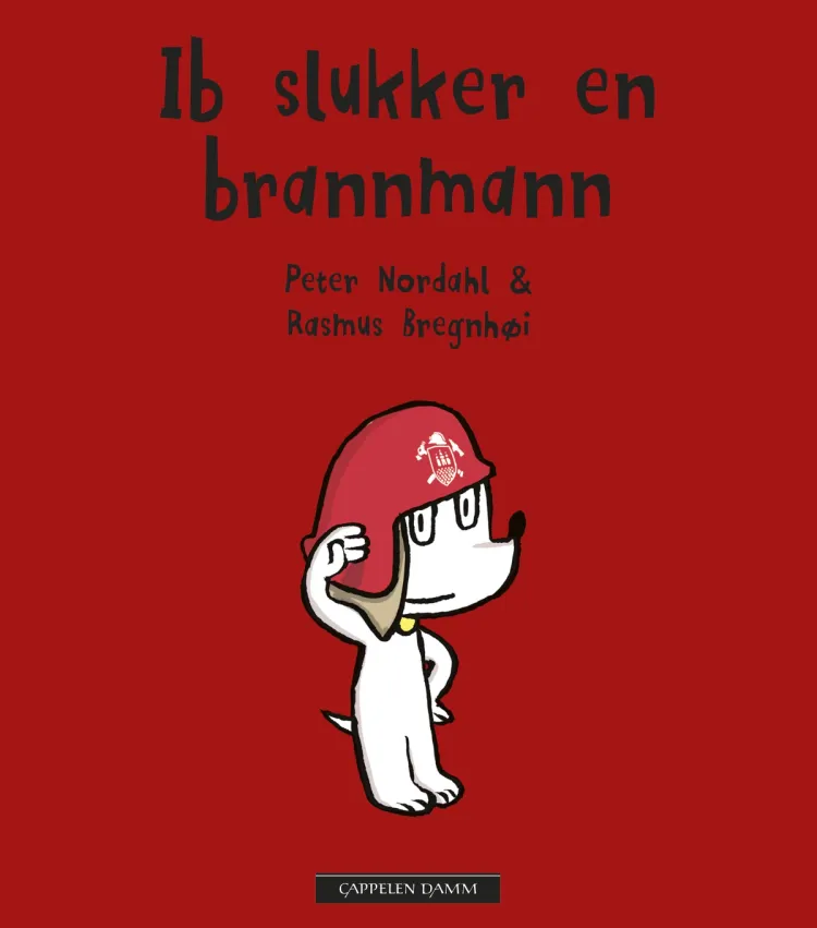 Omslag Ib slukker en brannmann av Peter Nordahl (Innbundet)
