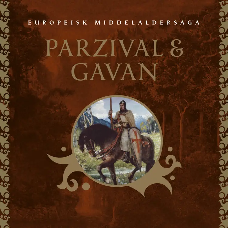 Omslag Parzival og Gavan - Gralkongen og helten frå Noreg av Wolfram von Escenbach (Lydbok)