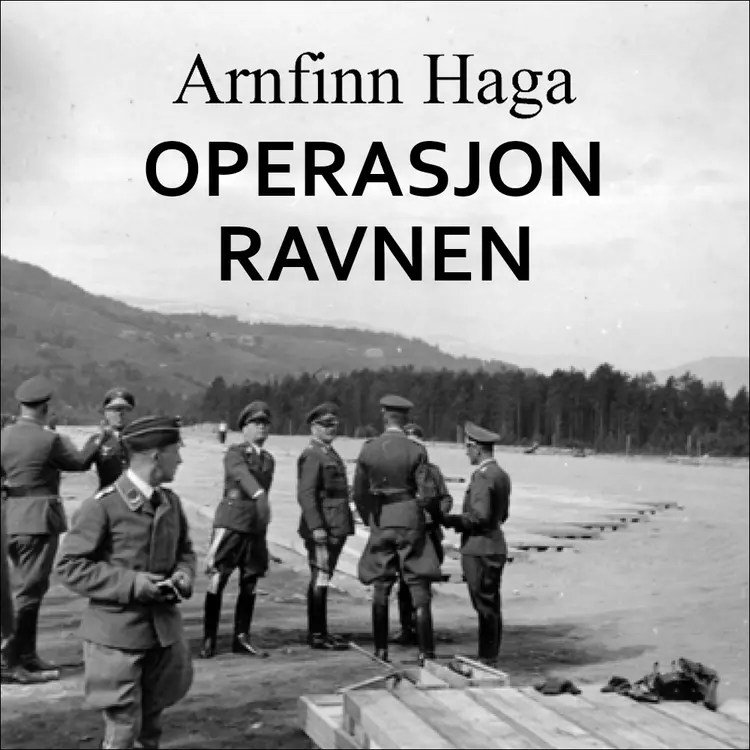 Omslag Operasjon ravnen av Arnfinn Haga (Lydbok)