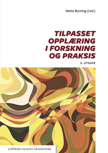 Omslag Tilpasset opplæring – i forskning og praksis av Mette Bunting (red.) (Heftet)
