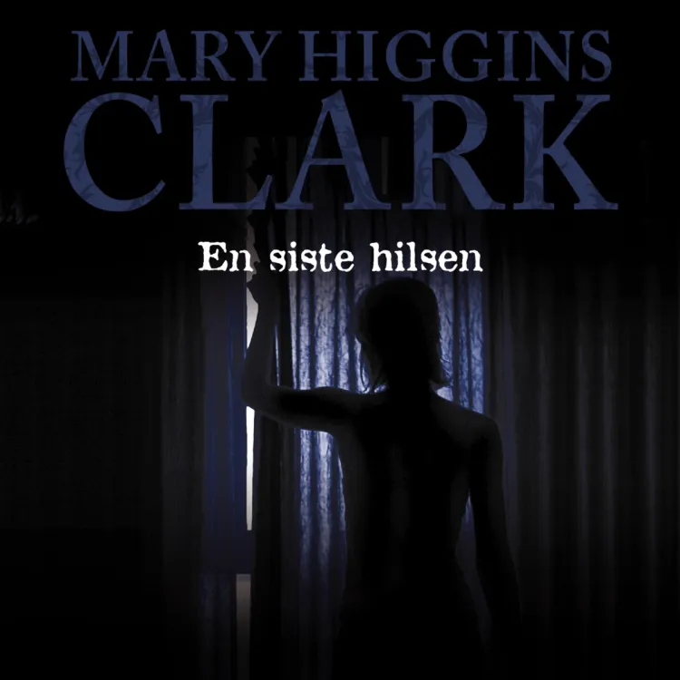 Omslag En siste hilsen av Mary Higgins Clark (Lydbok)