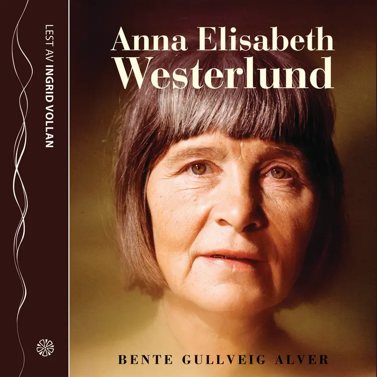 Omslag Anna Elisabeth Westerlund av Bente Gullveig Alver (Lydbok)