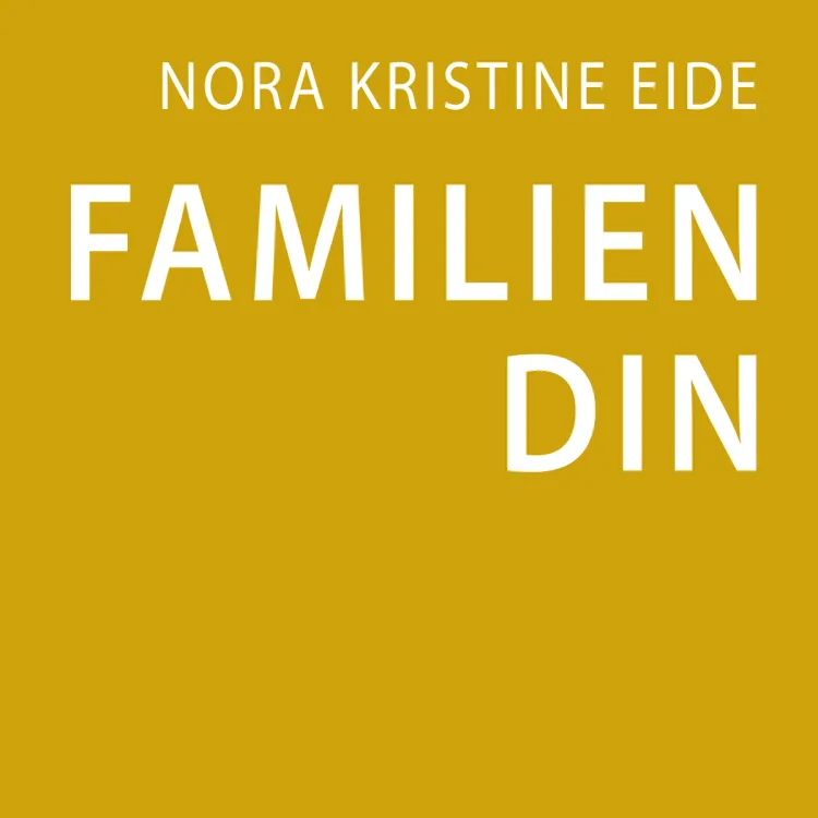 Omslag Familien din av Nora Kristina Eide (Lydbok)