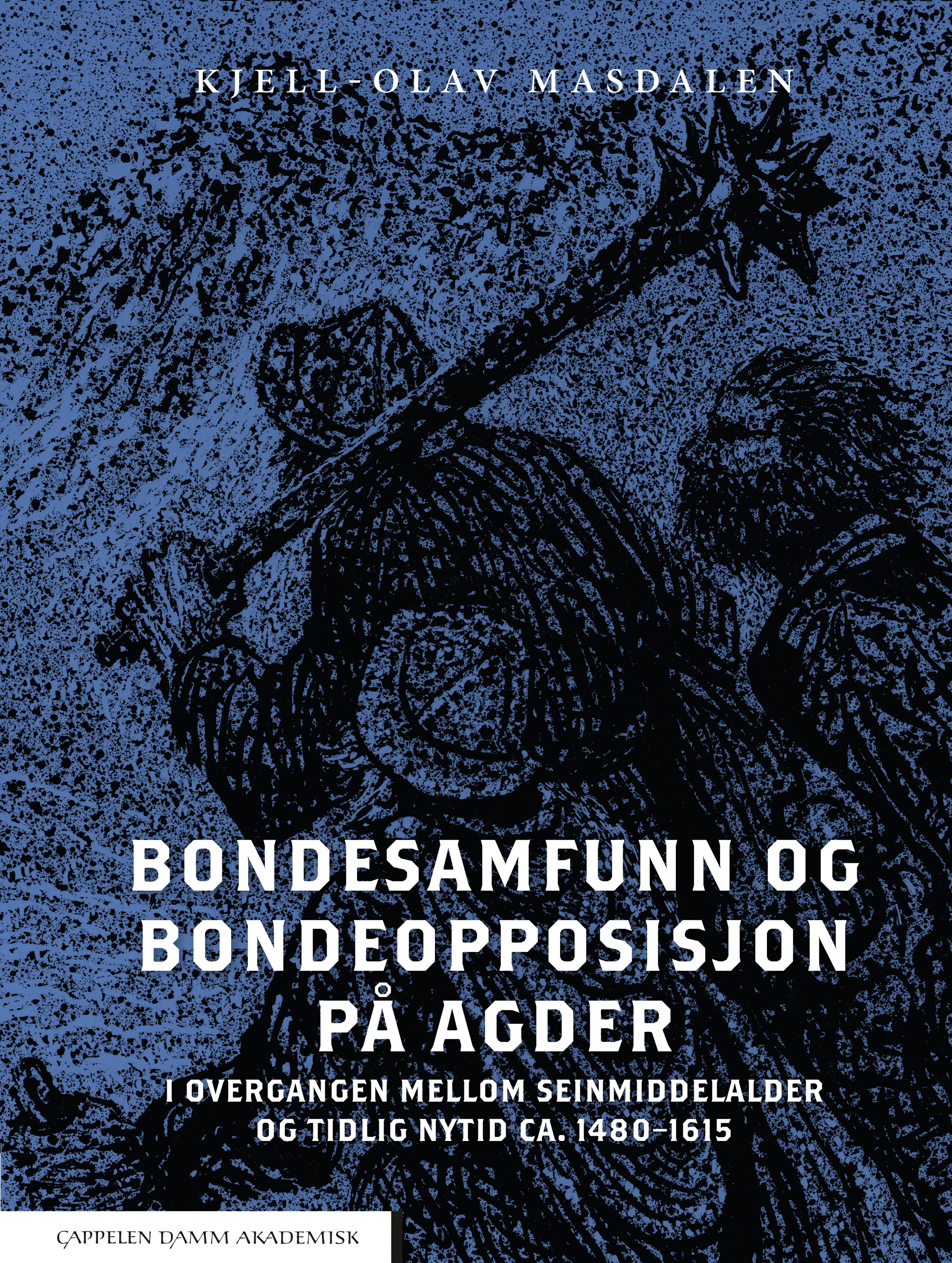 Omslag Bondesamfunn og bondeopposisjon på Agder av Kjell-Olav Masdalen (Innbundet)