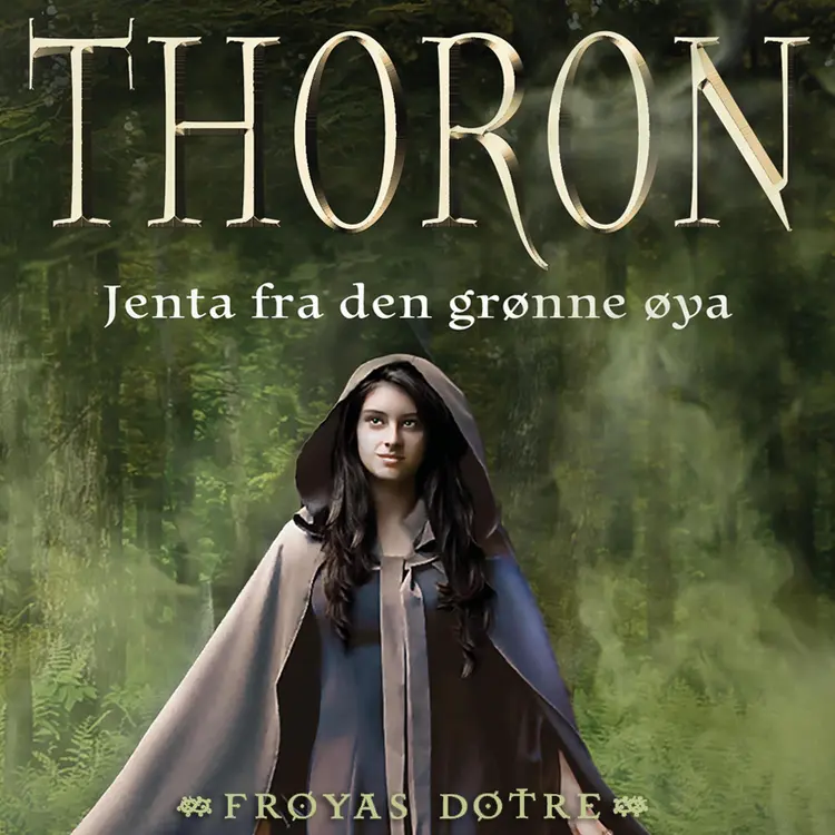 Omslag Thoron - Jenta fra den grønne øya av Gunhild M. Haugnes (Lydbok)