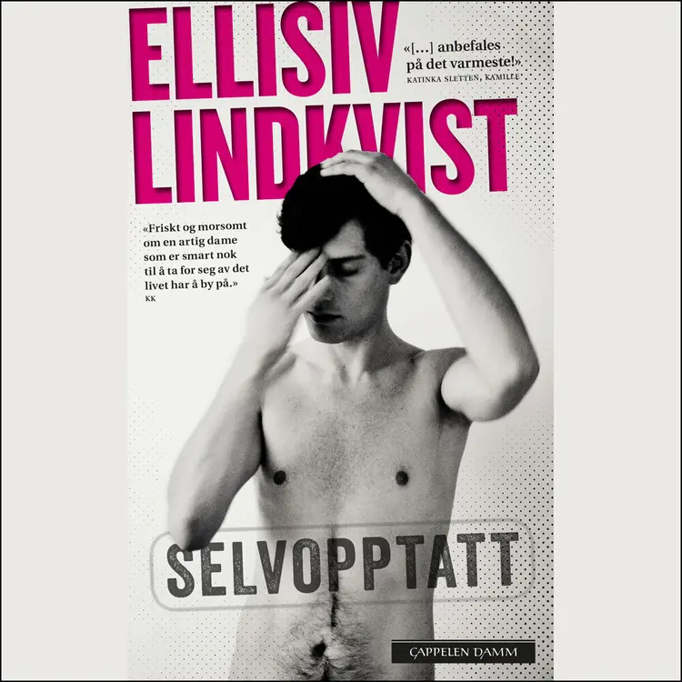 Omslag Selvopptatt av Ellisiv Lindkvist (Lydbok)