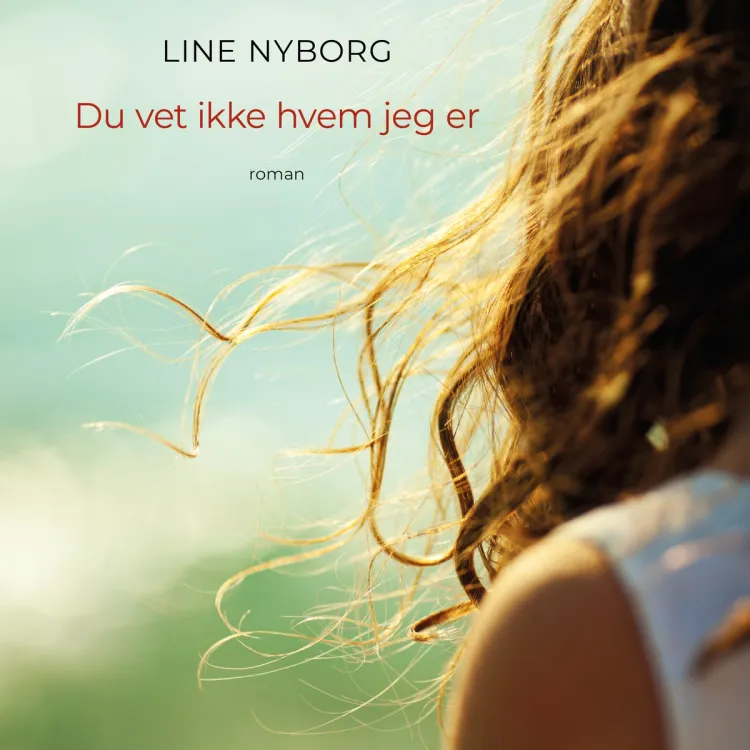 Omslag Du vet ikke hvem jeg er av Line Nyborg (Lydbok)