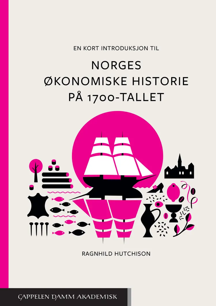 Omslag En kort introduksjon til Norges økonomiske historie på 1700-tallet av Ragnhild Hutchison (Heftet)