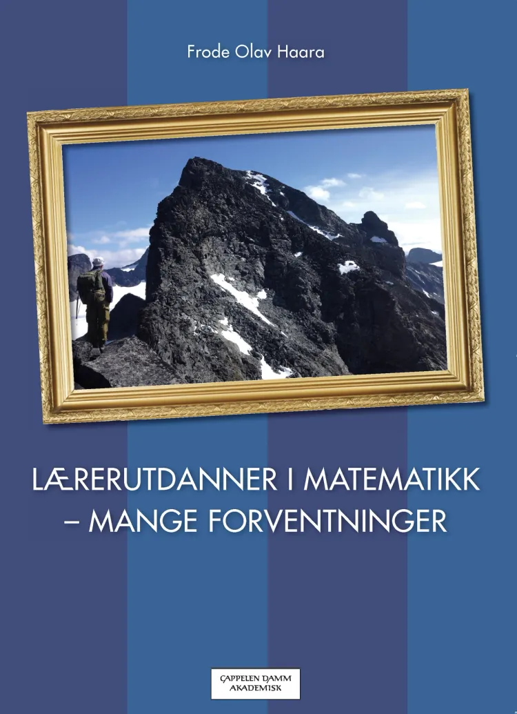 Omslag Lærerutdanner i matematikk - mange forventninger av Frode Olav Haara (Heftet)
