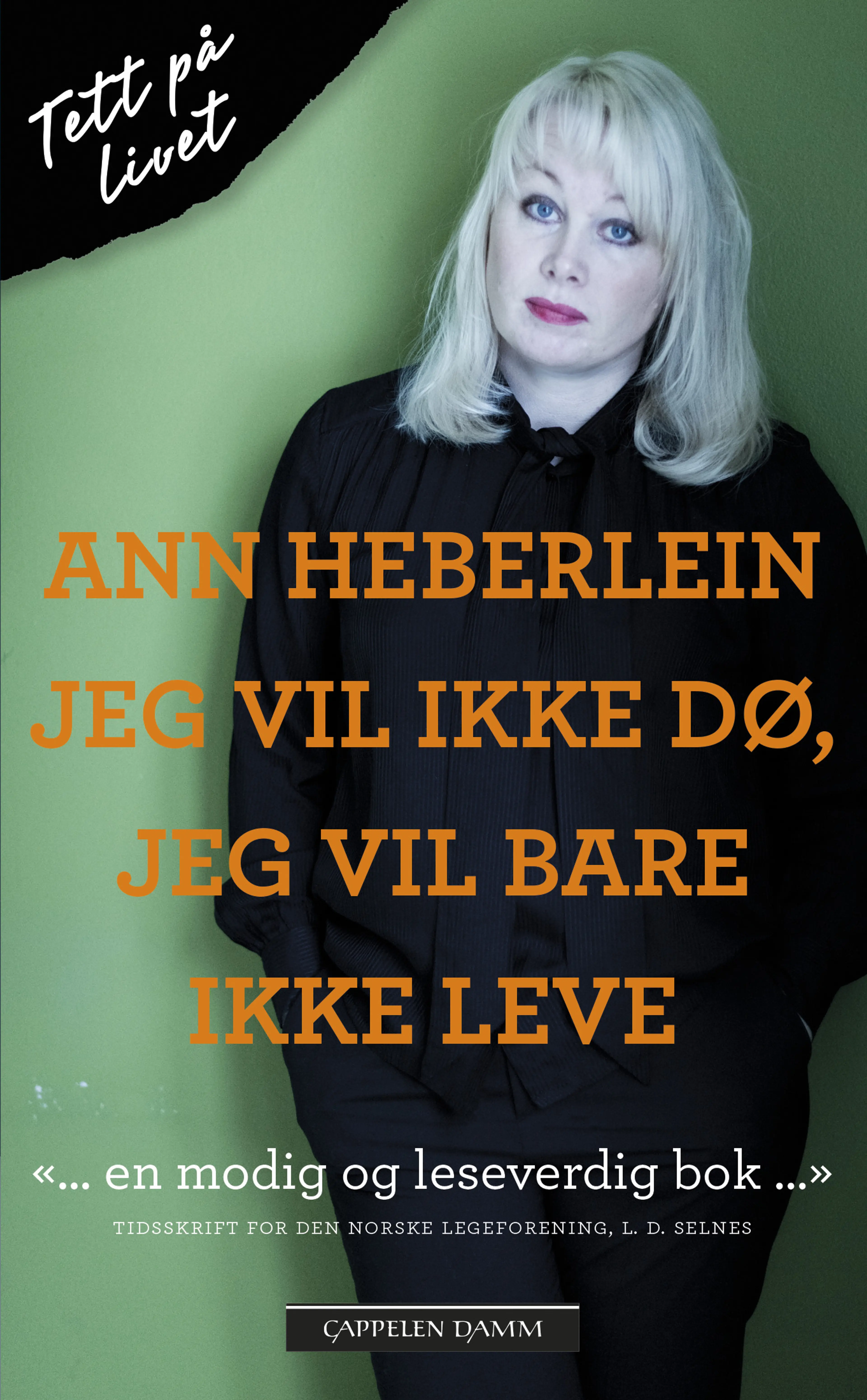 Omslag Jeg vil ikke dø, jeg vil bare ikke leve av Ann Heberlein (Heftet)
