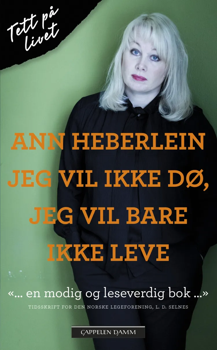 Omslag Jeg vil ikke dø, jeg vil bare ikke leve av Ann Heberlein (Heftet)