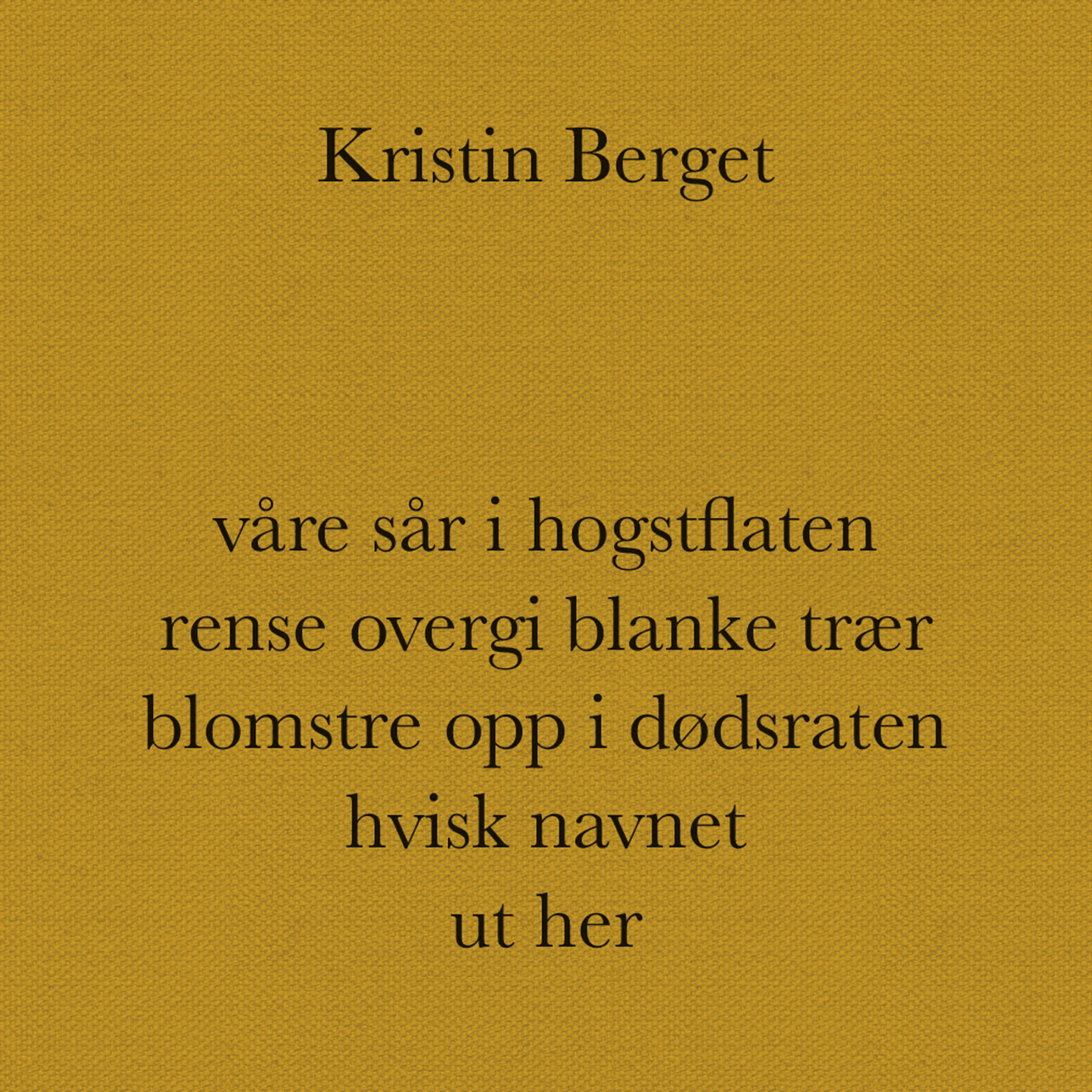 Omslag våre sår i hogstflaten rense overgi blanke trær blomstre opp i dødsraten hvisk navnet ut her av Kristin Berget (Lydbok)