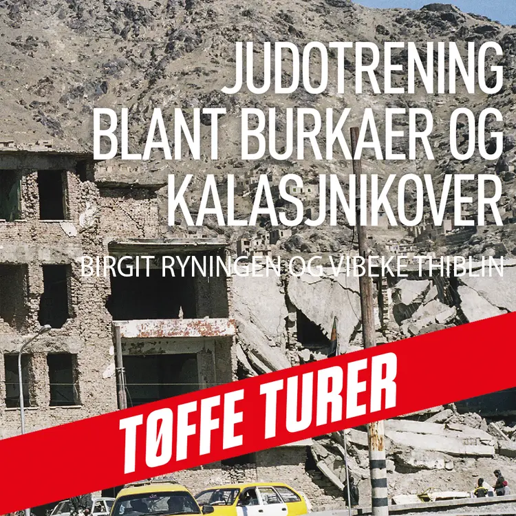 Omslag Judotrening blant burkaer og kalasjnikover av Birgit Ryningen og Vibeke Thiblin (Nedlastbar lydbok)