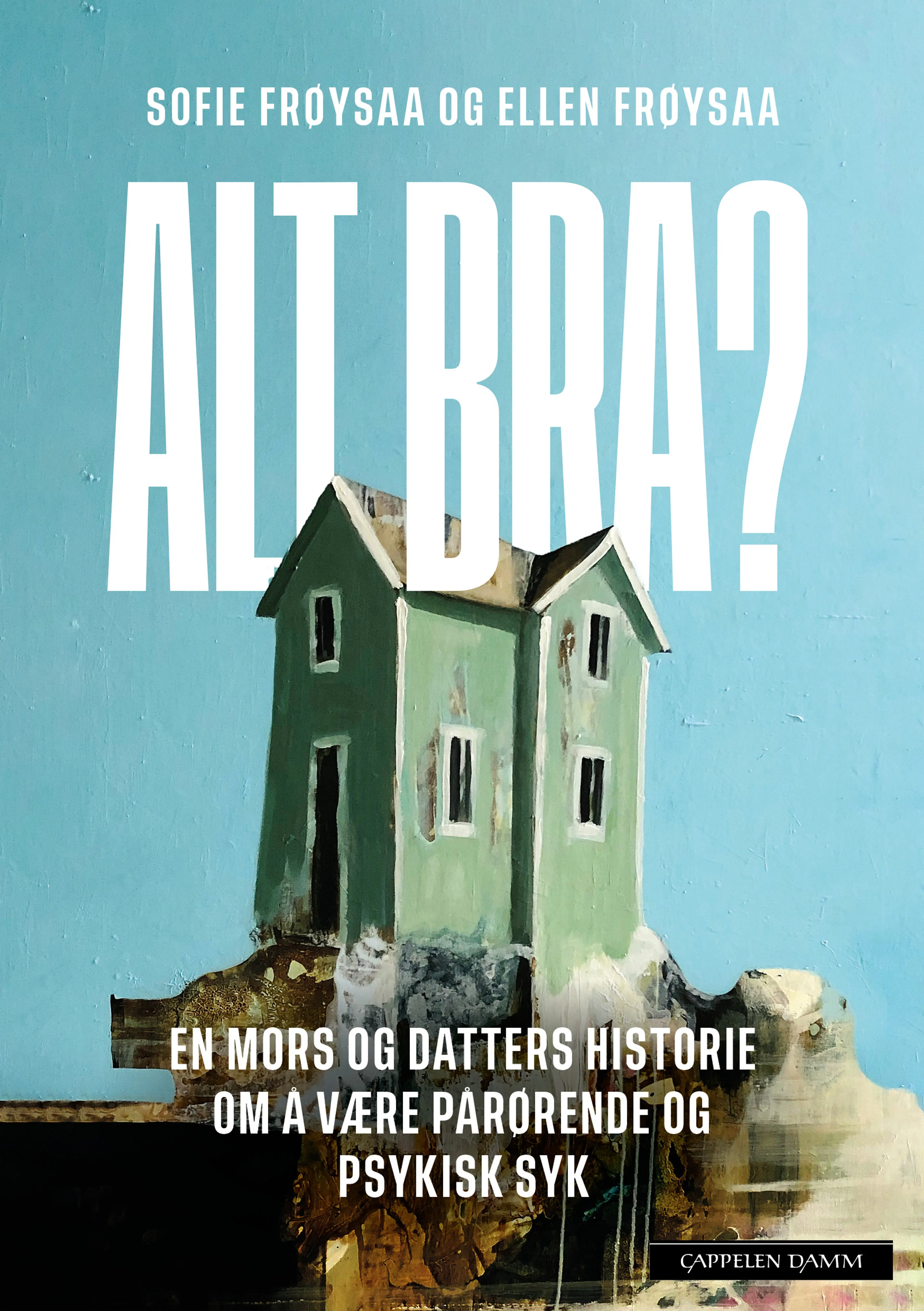 Omslag Alt bra? av Sofie Frøysaa og Ellen Frøysaa (Ebok)