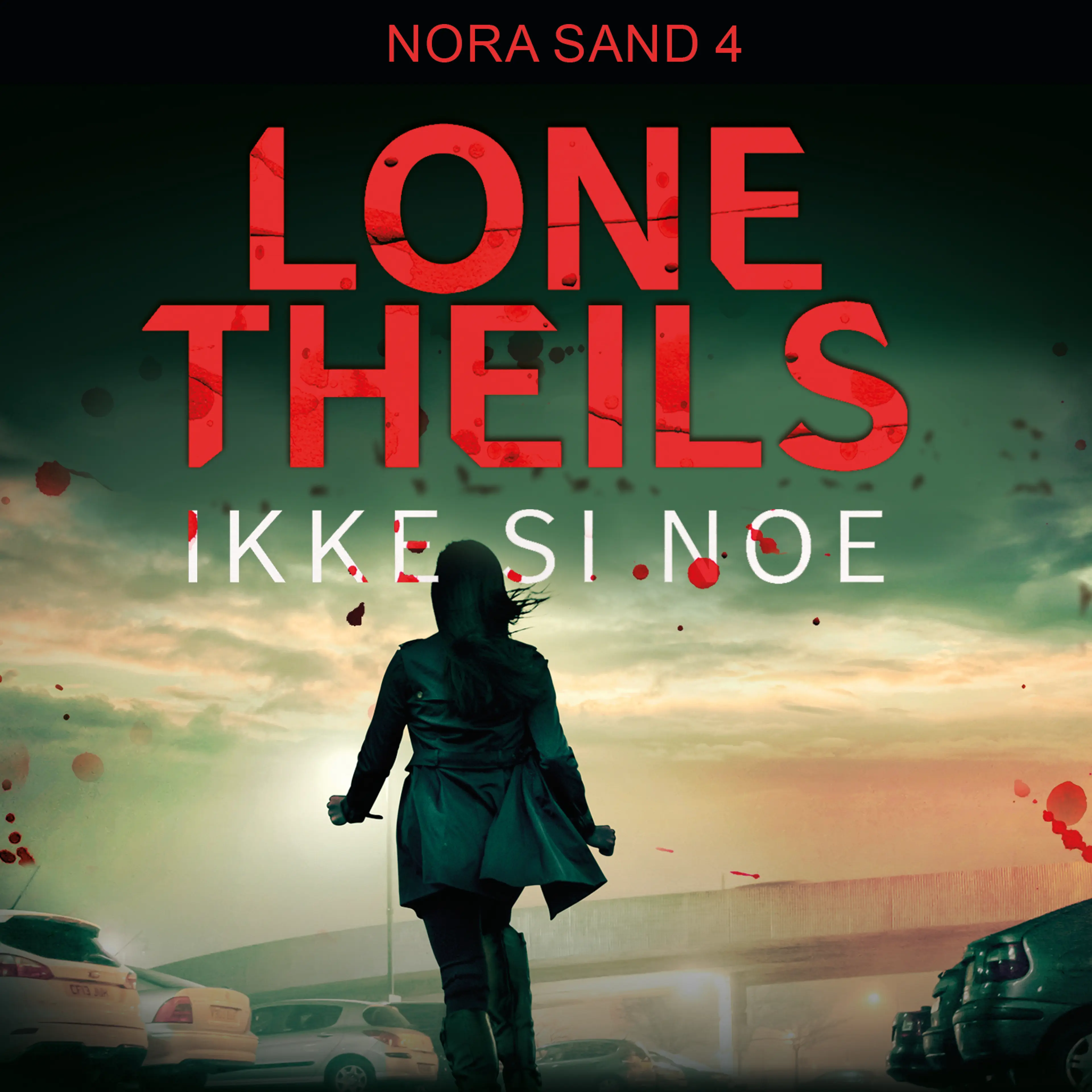 Omslag Ikke si noe av Lone Theils (Lydbok)