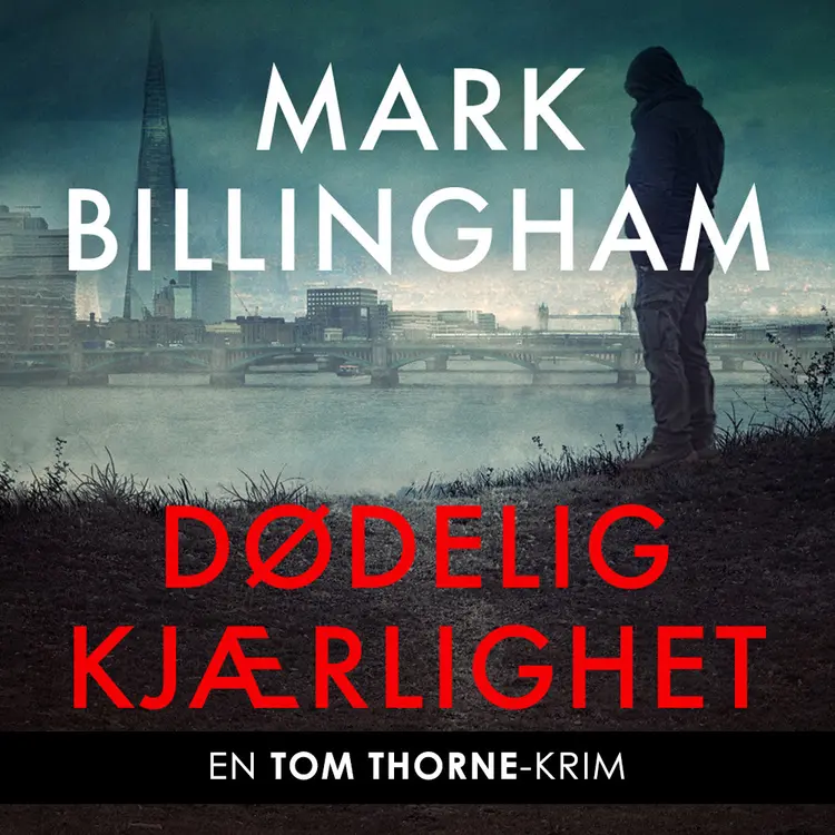 Omslag Dødelig kjærlighet av Mark Billingham (Lydbok)