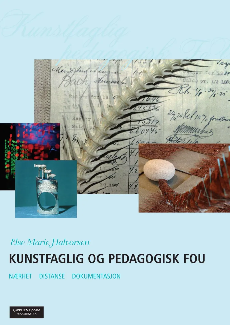 Omslag Kunstfaglig og pedagogisk FoU av Else Marie Halvorsen (Heftet)