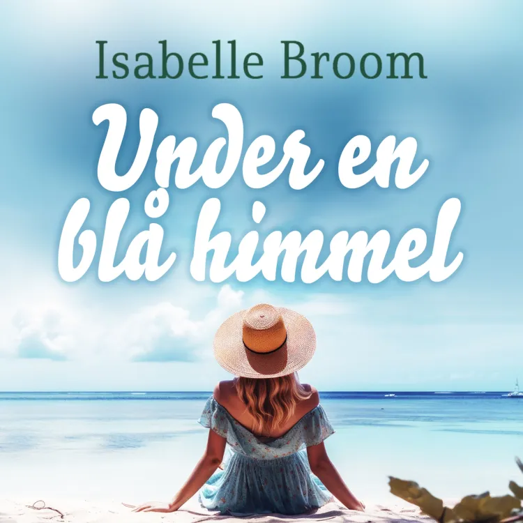 Omslag Under en blå himmel av Isabelle Broom (Lydbok)