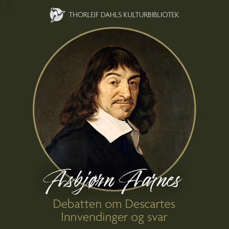 Omslag Debatten om Descartes - Innvendinger og svar av Asbjørn Aarnes (Lydbok)