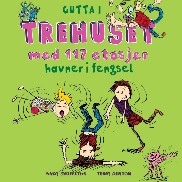 Omslag Gutta i trehuset med 117 etasjer havner i fengsel av Andy Griffiths (Lydbok)