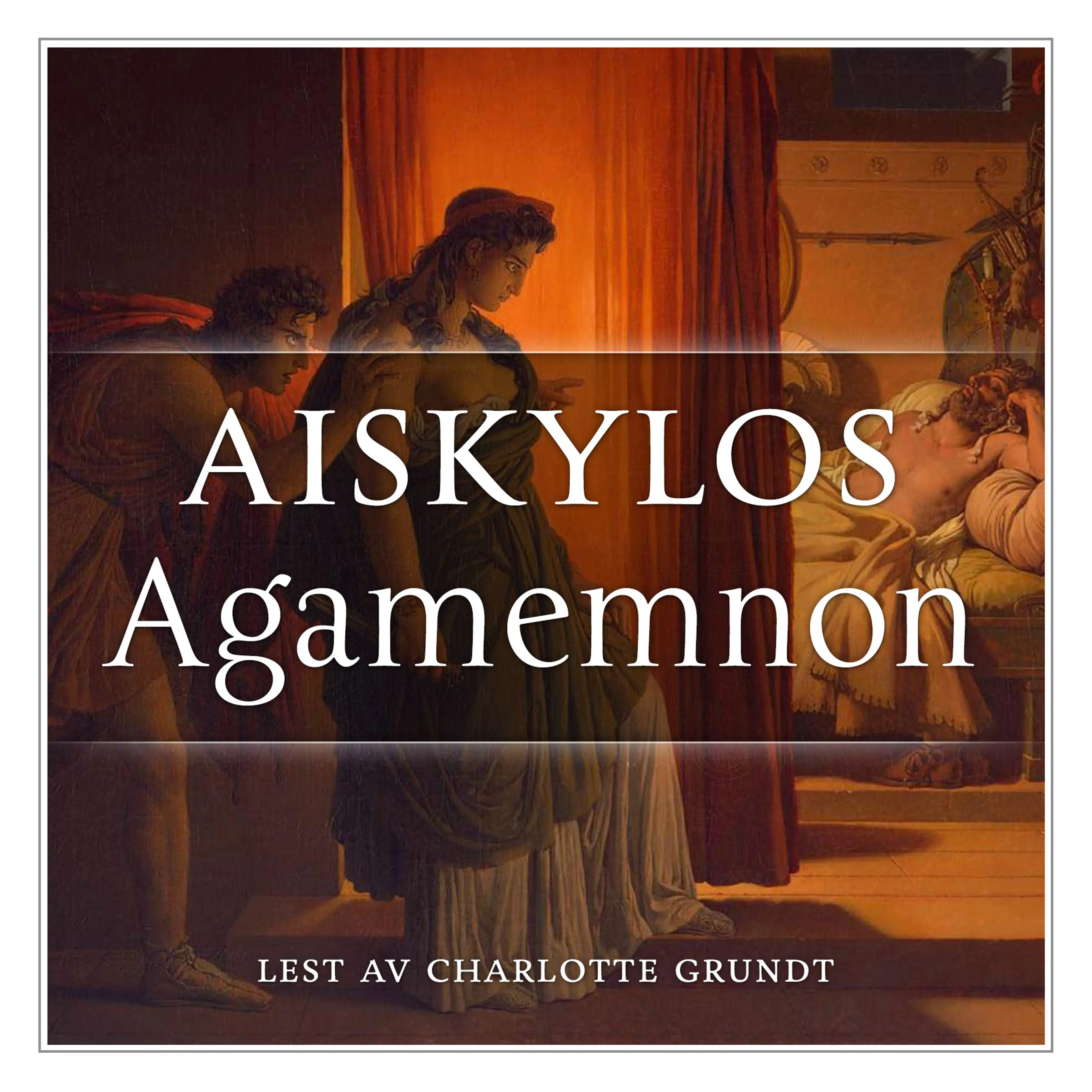 Omslag Orestien 1: Agamemnon av Aiskylos (Lydbok)