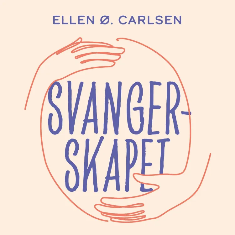 Omslag Svangerskapet - Den fantastiske reisen fra to celler til en baby av Ellen Øen Carlsen (Lydbok)