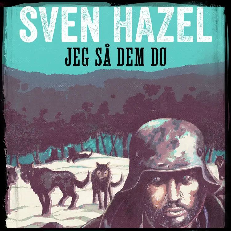 Omslag Jeg så dem dø av Sven Hazel (Lydbok)