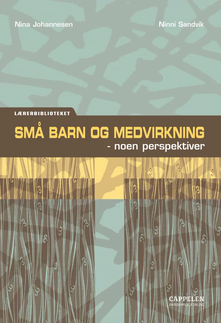 Omslag Små barn og medvirkning av Nina Johannesen og Ninni Sandvik (Heftet)