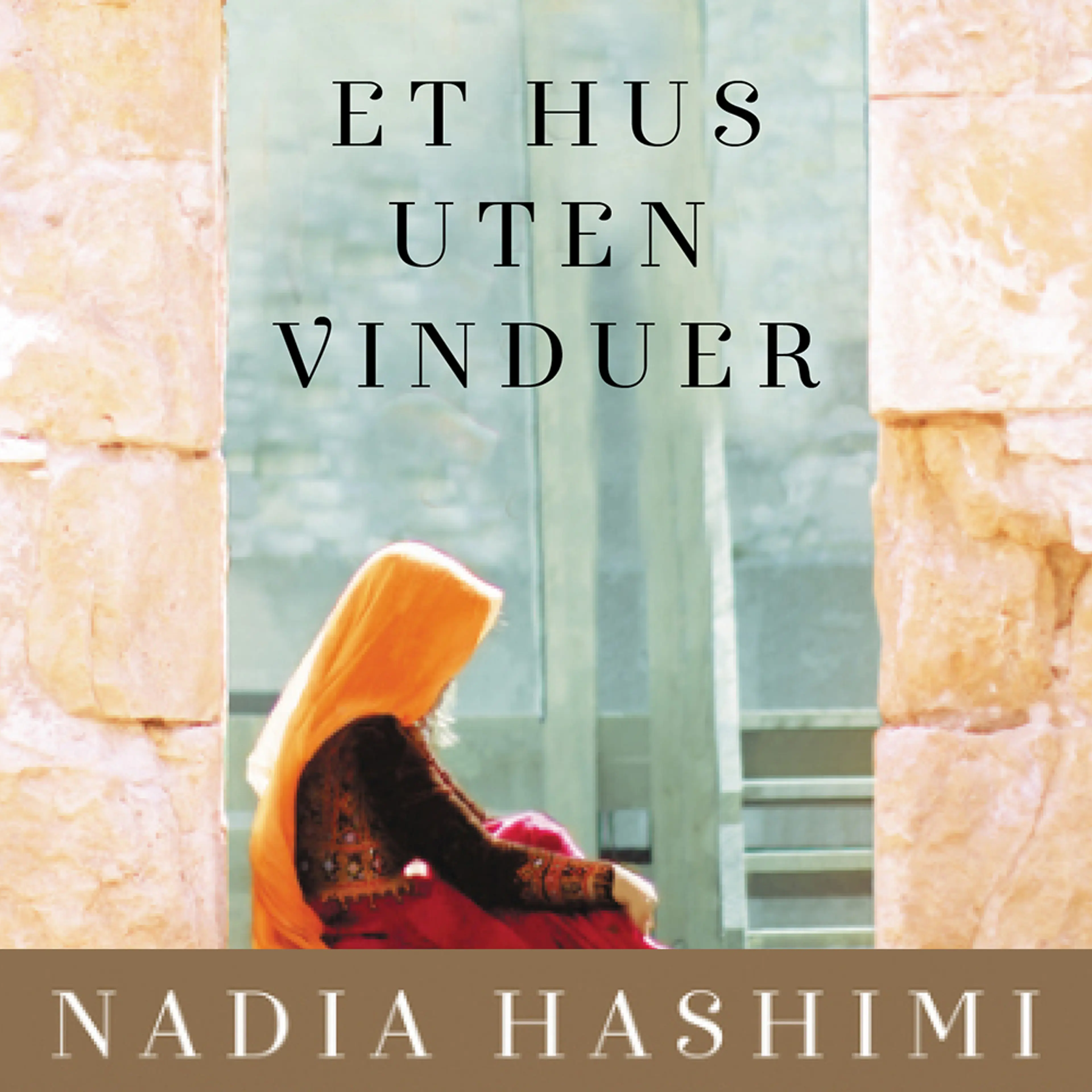 Omslag Et hus uten vinduer av Nadia Hashimi (Lydbok)