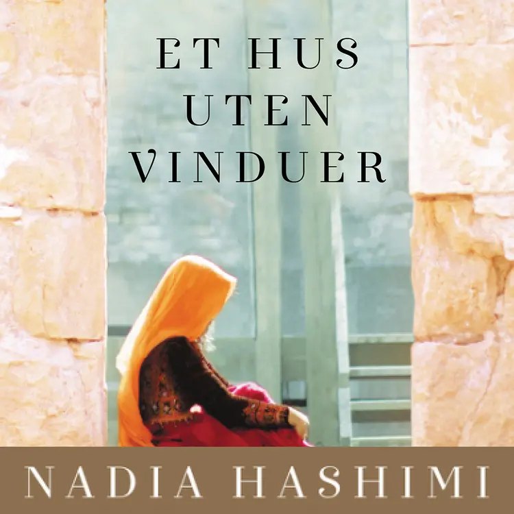 Omslag Et hus uten vinduer av Nadia Hashimi (Lydbok)