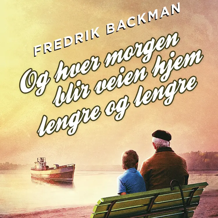 Omslag Og hver morgen blir veien hjem lengre og lengre av Fredrik Backman (Lydbok)